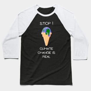 Earth Day - Climate Change is Real Baseball T-Shirt